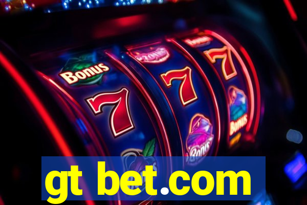 gt bet.com